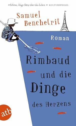 Roth, Olaf Matthias Rimbaud und die Dinge des Herzens: Roman