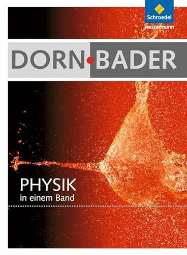 Philipp, Wolfgang Dorn / Bader Physik in einem Band SI + SII - Allgemeine Ausgabe 2012: Schülerband
