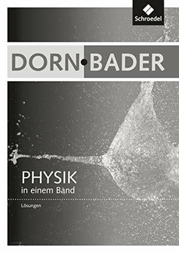 Salm, Wolfgang Dorn / Bader Physik in einem Band SI + SII - Allgemeine Ausgabe 2012: Lösungsband