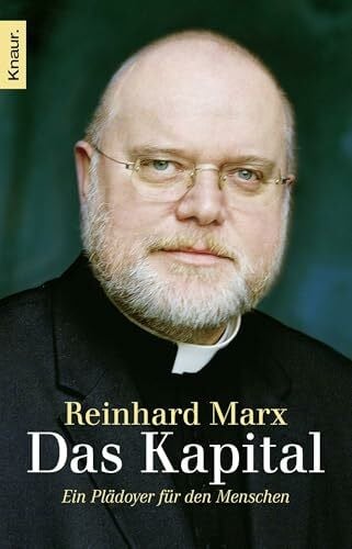 Marx, Reinhard Das Kapital: Ein Plädoyer für den Menschen
