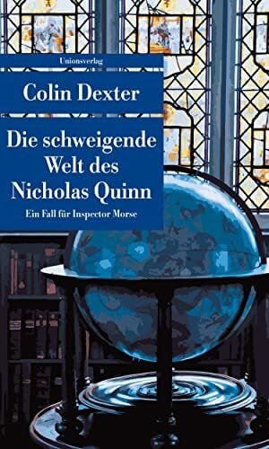 Dexter, Colin Die schweigende Welt des Nicholas Quinn: Kriminalroman. Ein Fall für Inspector Morse 3 (Unionsverlag Taschenbücher)