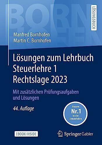 Meyer, Simone Lösungen zum Lehrbuch Steuerlehre 1 Rechtslage 2023: Mit zusätzlichen Prüfungsaufgaben und Lösungen (Bornhofen Steuerlehre 1 LÖ)