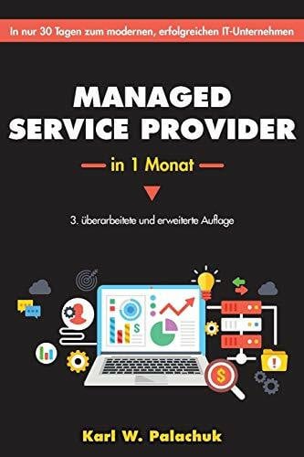 Palachuk, Karl W. Managed Service Provider in 1 Monat: In Nur 30 Tagen Zum Modernen, Erfolgreichen It-Unternehmen