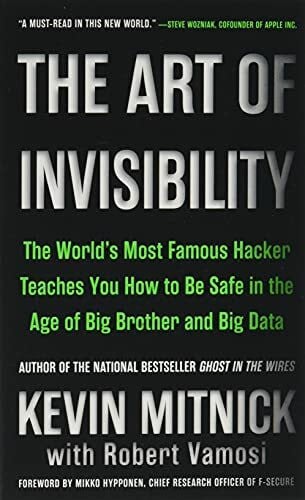 Vamosi, Robert The Art of Invisibility: The World's Most Famous Hacker Teaches You How to Be Safe in the Age of Big Brother and Big Data
