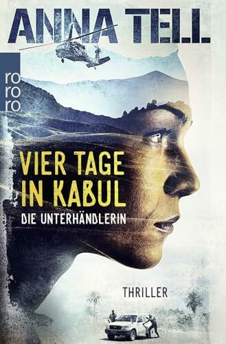 Ackermann, Ulla Vier Tage in Kabul: Thriller aus Schweden (Die Unterhändlerin, Band 1)