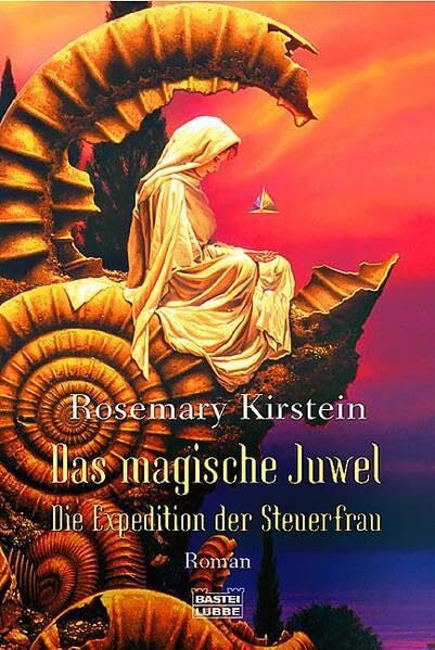 Kirstein, Rosemary Das magische Juwel: Die Expedition der Steuerfrau, Bd. 1 (Fantasy. Bastei Lübbe Taschenbücher)