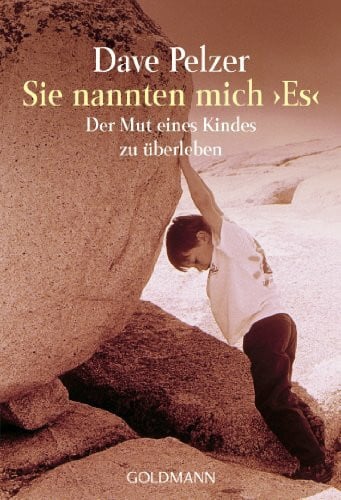 Ziegra-Gorissen, Ulrike Sie nannten mich 'Es': Der Mut eines Kindes zu überleben – Wie Widerstandskraft und Überlebenswille unglaubliche Kräfte verleihen können - Die unglaubliche Geschichte eines Kindes, das leben wollte