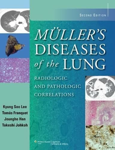 Han, Joungho Muller's Diseases of the Lung: Radiologic and Pathologic Correlations