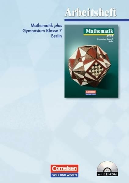 Stoye, Prof. Dr. Werner Mathematik plus - Gymnasium Berlin: 7. Schuljahr - Arbeitsheft mit eingelegten Lösungen und CD-ROM