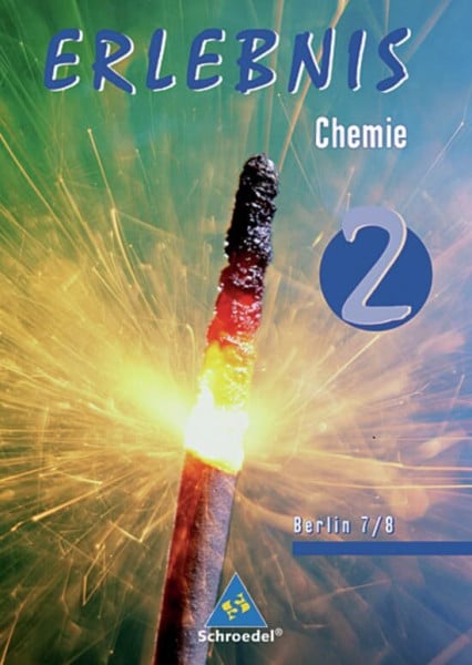 Tegen, Hans Erlebnis Chemie - Ausgabe 2006 für die Sekundarstufe I in Berlin: Schülerband 2: Ausgabe 2006. Gesamtschule, Hauptschule, Realschule
