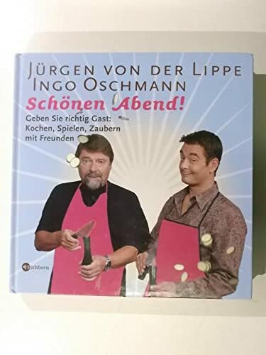 Ingo Oschmann Schönen Abend!: Geben Sie richtig Gast: Kochen, Spielen, Zaubern mit Freunden