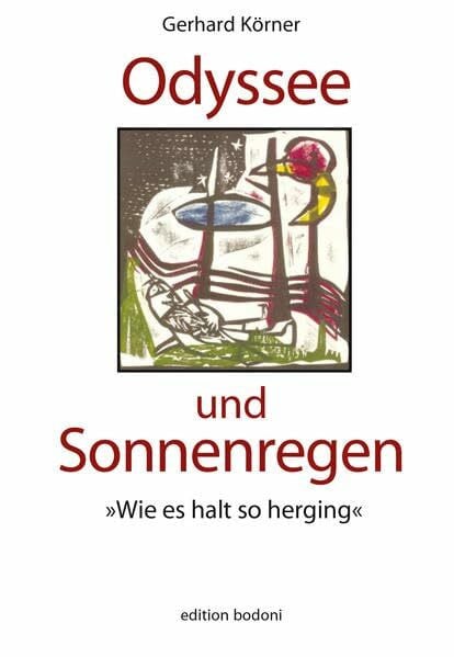 Pietsch, K.P. Odyssee und Sonnenregen: Wie es halt so herging
