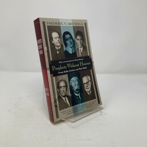 Grunfeld, Frederic V. Prophets Without Honour: Freud, Kafka, Einstein, and Their World (Kodansha globe series)
