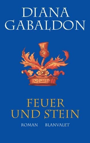 Fuchs, Elfriede Feuer und Stein: Roman (Die Highland-Saga, Band 1)