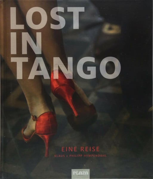 Hympendahl, Philipp Lost in Tango: Eine Reise