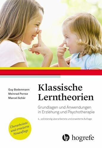 Schär, Marcel Klassische Lerntheorien: Grundlagen und Anwendungen in Erziehung und Psychotherapie