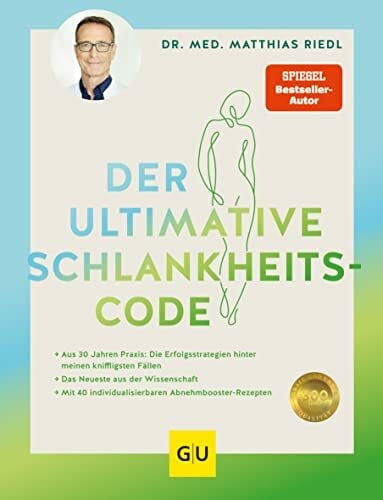 Riedl, Dr. med. Matthias Der ultimative Schlankheitscode: Aus 30 Jahren Praxis: Die Erfolgsstrategien hinter meinen kniffligsten Fällen (Abnehmen mit Dr. Riedl)