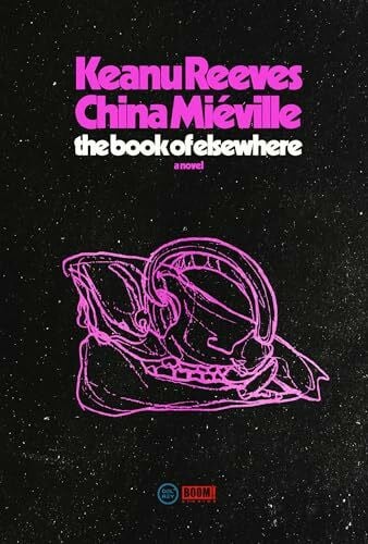 Miéville, China The Book of Elsewhere: A Novel