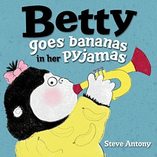 Antony, Steve Betty Goes Bananas in her Pyjamas