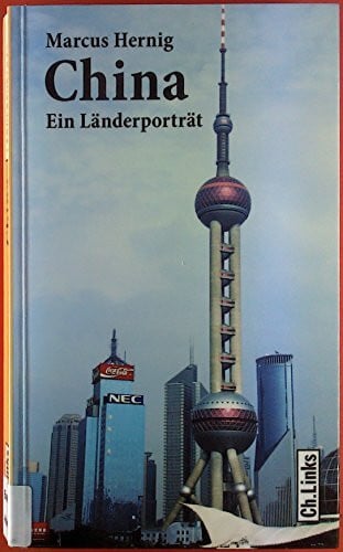 Hernig, Marcus China: Ein Länderporträt