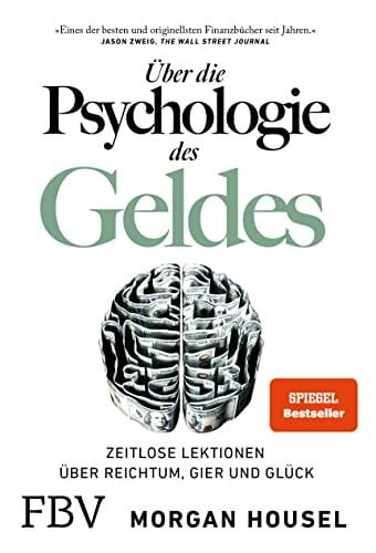 Housel, Morgan Über die Psychologie des Geldes: Zeitlose Lektionen über Reichtum, Gier und Glück