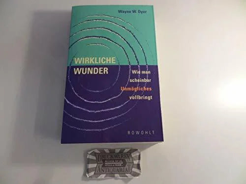 Enright, Roswitha Wirkliche Wunder. Wie man scheinbar Unmögliches vollbringt
