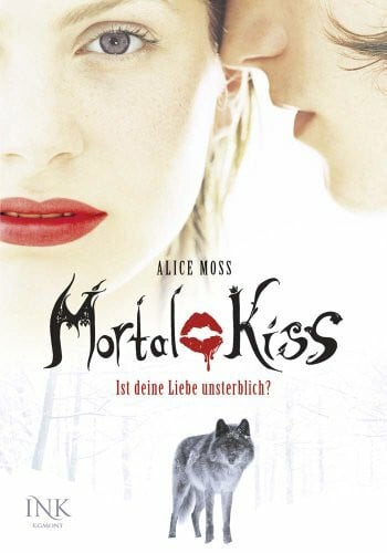 Serafin, Anna Mortal Kiss - Ist deine Liebe unsterblich?