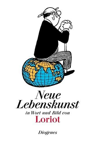 Loriot Neue Lebenskunst: in Wort und Bild (Bibliothek für Lebenskünstler)