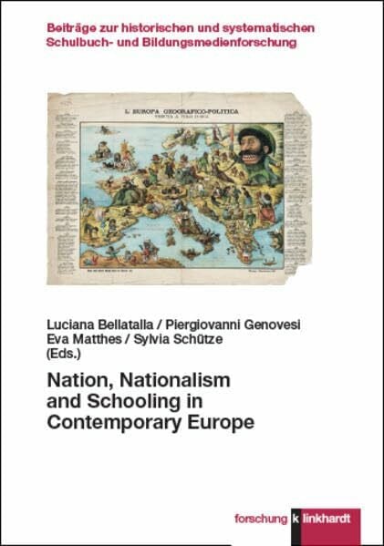 Sylvia Schütze (Eds.) Nation, Nationalism and Schooling in Contemporary Europe (klinkhardt forschung. Beiträge zur historischen und systematischen Schulbuch- und Bildungsmedienforschung)