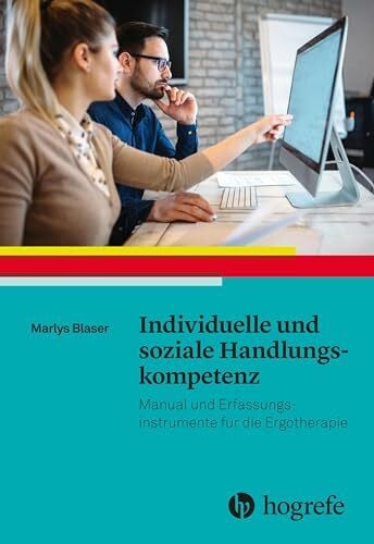 Blaser, Marlys Individuelle und soziale Handlungskompetenz: Manual und Erfassungsinstrumente für die Ergotherapie