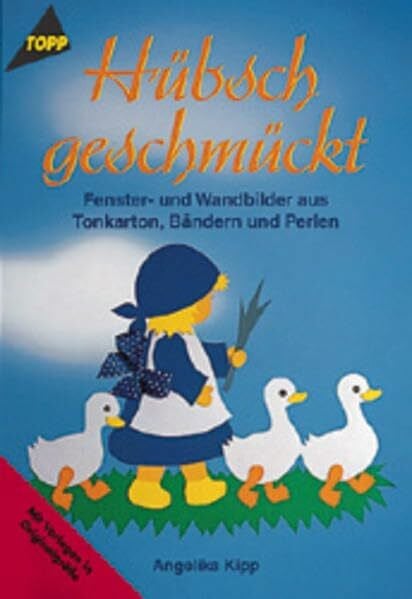 Kipp, Angelika Hübsch geschmückt: Fenster- und Wandbilder mit Perlen und Bändern