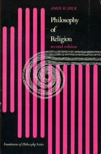 Hick, John Harwood Philosophy of Religion (Foundations of Philosophy)