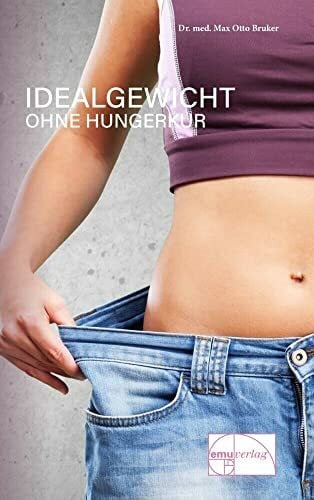 Ilse Gutjahr Idealgewicht ohne Hungerkur: Ein Ratgeber aus der Sprechstunde mit Rezepten von Ilse Gutjahr: Ein Ratgeber aus der Sprechstunde von Ilse Gutjahr