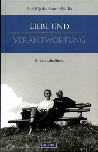 Spindelböck, Josef Liebe und Verantwortung: Eine ethische Studie