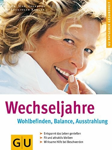 Lackinger Karger, Dr. med. Ingeborg Wechseljahre . GU Ratgeber Gesundheit