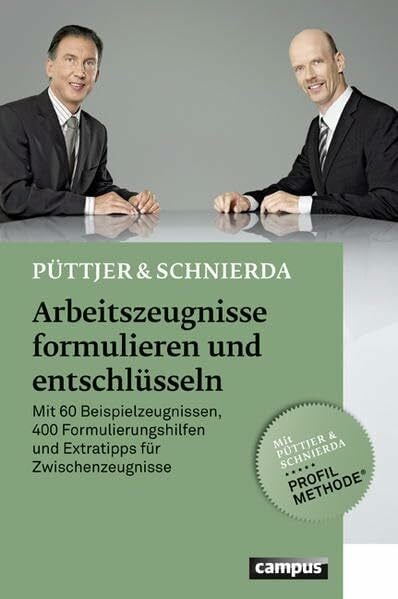 Schnierda, Uwe Arbeitszeugnisse formulieren und entschlüsseln: Mit 60 Beispielzeugnissen, über 1000 Formulierungshilfen und Extratipps für Zwischenzeugnisse