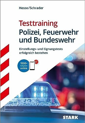 Schrader, Hans Christian STARK Testtraining - Polizei, Feuerwehr und Bundeswehr - Einstellungstest: Einstellungs- und Eignungstests erfolgreich bestehen (Einstellungs- und Einstiegstests)