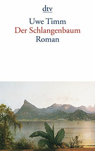 Timm, Uwe Der Schlangenbaum: Roman
