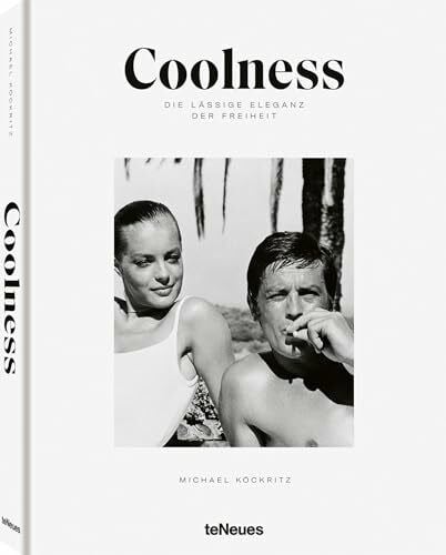 Koeckritz, Michael Coolness: Die lässige Eleganz der Freiheit