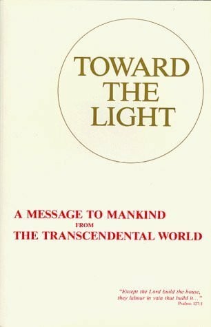 Agerskov, Michael Toward the Light: A Message to Mankind from the Transcendental World