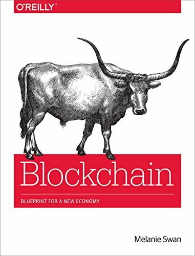 Swan, Melanie Blockchain: Blueprint for a New Economy