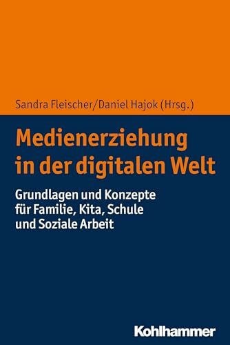 Lutz, Roland Medienerziehung in der digitalen Welt: Grundlagen und Konzepte für Familie, Kita, Schule und Soziale Arbeit