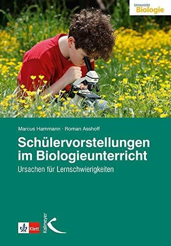 Asshoff, Roman Schülervorstellungen im Biologieunterricht: Ursachen für Lernschwierigkeiten