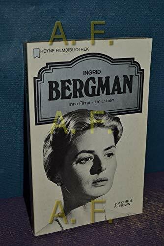 Curtis F. Brown Ingrid Bergman. Ihre Filme, ihr Leben.