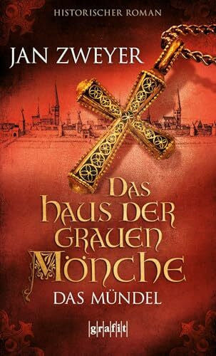 Zweyer, Jan Das Haus der grauen Mönche: Das Mündel