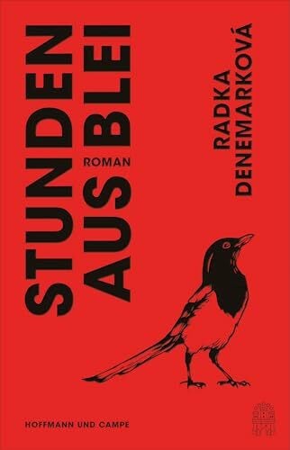 Denemarková, Radka Stunden aus Blei: Roman | Ausgezeichnet mit dem Brücke Berlin Literatur- und Übersetzungspreis 2022 | »Radka Denemarkovás Prosa ist ein Zauberspiegel.« Olga Tokarczuk