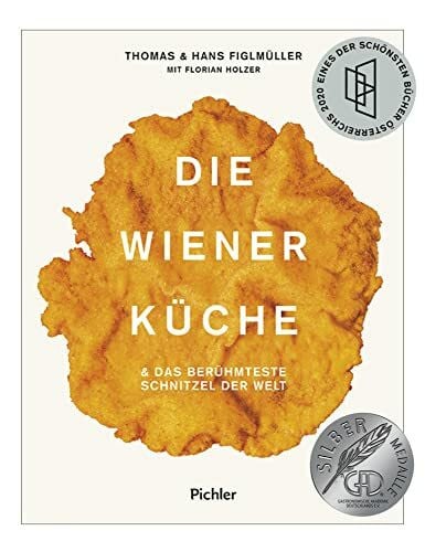 Thomas Figlmüller Die Wiener Küche: & das berühmteste Schnitzel der Welt
