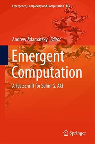 Adamatzky, Andrew Emergent Computation: A Festschrift for Selim G. Akl (Emergence, Complexity and Computation, 24, Band 24)