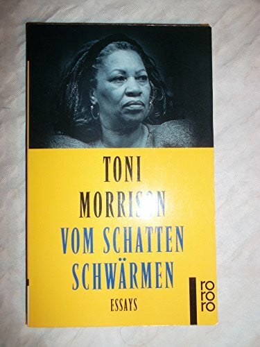 Toni Morrison Vom Schatten schwärmen : Essays.