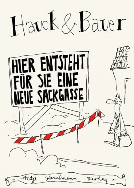 Hauck, Elias Hier entsteht für Sie eine neue Sackgasse